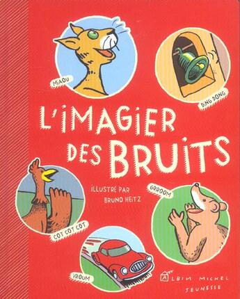 Couverture du livre « L'Imagier Des Bruits » de Bruno Heitz et J Jacquet et N Weil aux éditions Albin Michel Jeunesse