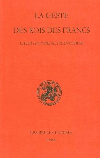 Couverture du livre « La geste des rois des Francs » de Anonyme aux éditions Belles Lettres