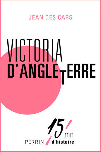 Couverture du livre « Victoria d'Angleterre » de Jean Des Cars aux éditions Perrin