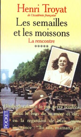 Couverture du livre « Les Semailles Et Les Moissons T.5 ; Rencontre » de Henri Troyat aux éditions Pocket