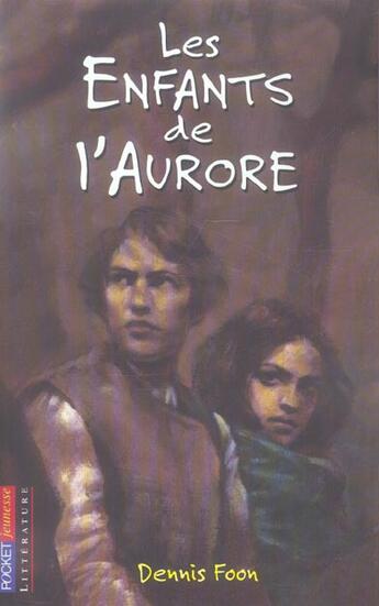 Couverture du livre « Les enfants de l'aurore » de Dennis Foon aux éditions Pocket Jeunesse