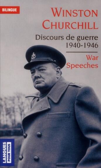 Couverture du livre « Discours de guerre 1940-1946 ; war speeches » de Winston Churchill aux éditions Langues Pour Tous