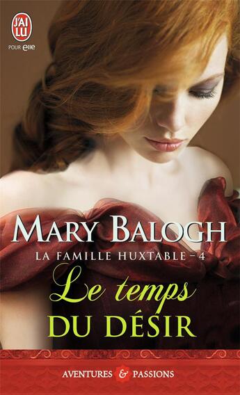 Couverture du livre « La famille Huxtable Tome 4 ; le temps du désir » de Mary Balogh aux éditions J'ai Lu