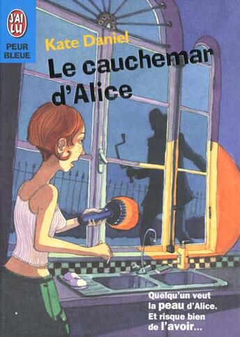 Couverture du livre « Cauchemar d'alice (le) » de Daniel Kate aux éditions J'ai Lu