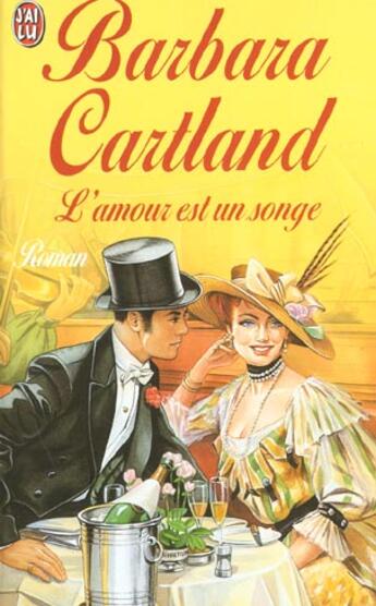 Couverture du livre « L'amour est un songe » de Barbara Cartland aux éditions J'ai Lu