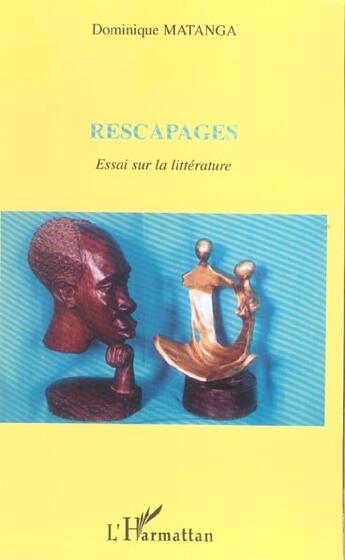 Couverture du livre « Rescapages - essai sur la litterature » de Matanga Dominique aux éditions L'harmattan