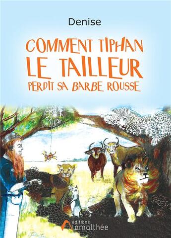 Couverture du livre « CommentTtiphan le tailleur perdit sa barbe rouse » de Denise aux éditions Amalthee