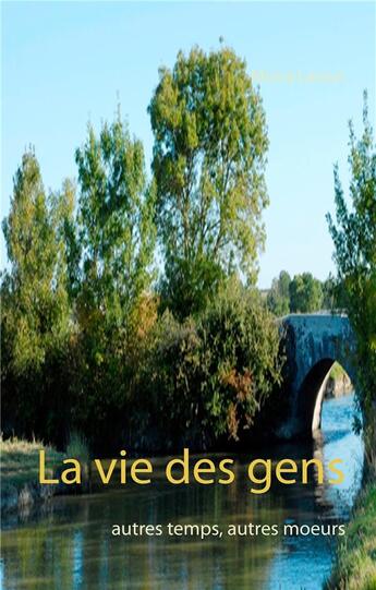 Couverture du livre « La vie des gens ; autres temps, autres moeurs » de Lassus Mona aux éditions Books On Demand