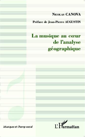 Couverture du livre « La musique au coeur de l'analyse géographique » de Nicolas Canova aux éditions L'harmattan