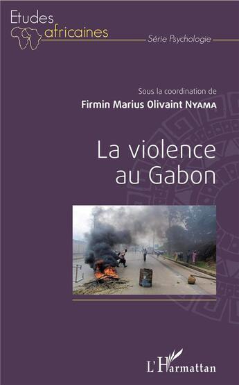 Couverture du livre « La violence au Gabon » de Firmin Marius Olivaint Nyama aux éditions L'harmattan