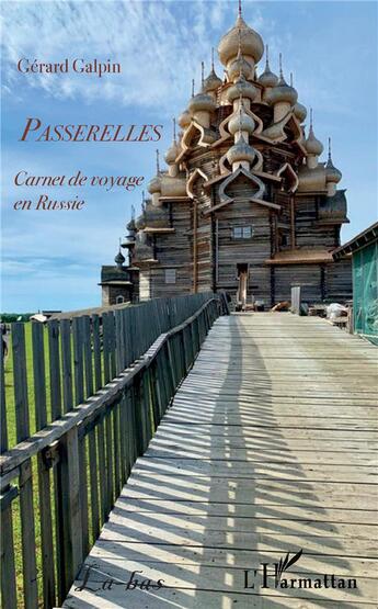 Couverture du livre « Passerelles ; carnet de voyage en Russie » de Gerard Galpin aux éditions L'harmattan