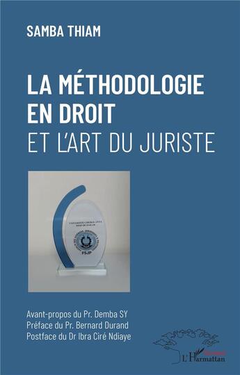 Couverture du livre « La méthodologie en droit et l'art du juriste » de Samba Thiam aux éditions L'harmattan