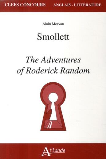 Couverture du livre « Smolett ; the aventures of Roderick Random » de Alain Morvan aux éditions Atlande Editions