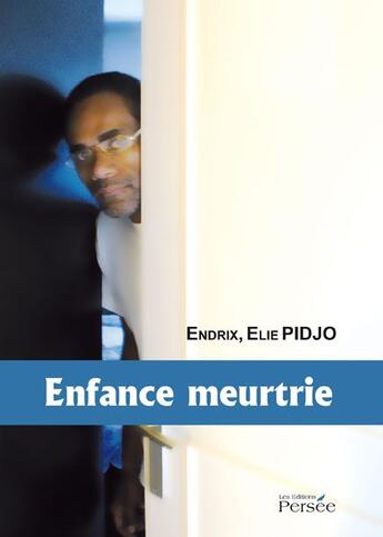 Couverture du livre « Enfance meurtrie » de Elie Pidjo aux éditions Persee