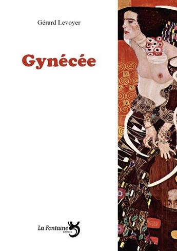 Couverture du livre « Gynécée » de Gerard Levoyer aux éditions La Fontaine