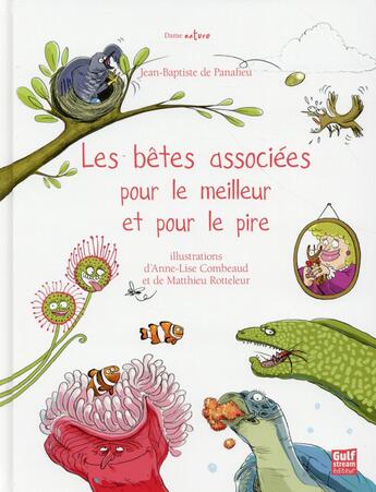 Couverture du livre « Les bêtes associées pour le meilleur et pour le pire » de Jean-Baptiste De Panafieu et Matthieu Rotteleur et Anne-Lise Combeaud aux éditions Gulf Stream