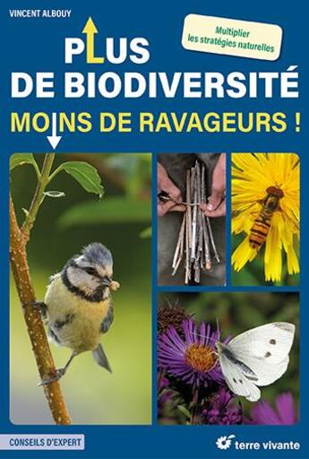 Couverture du livre « Plus de biodiversité, moins de ravageurs ! multiplier les stratégies naturelles » de Vincent Albouy aux éditions Terre Vivante