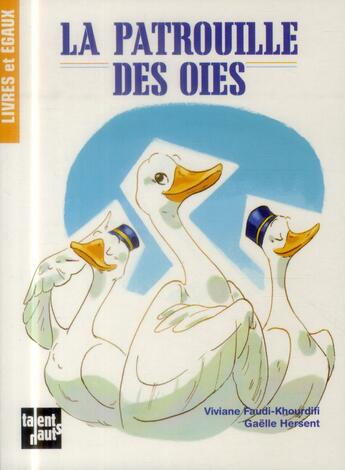 Couverture du livre « La patrouille des oies » de Viviane Faudi-Khourdifi et Gaelle Hersent aux éditions Talents Hauts