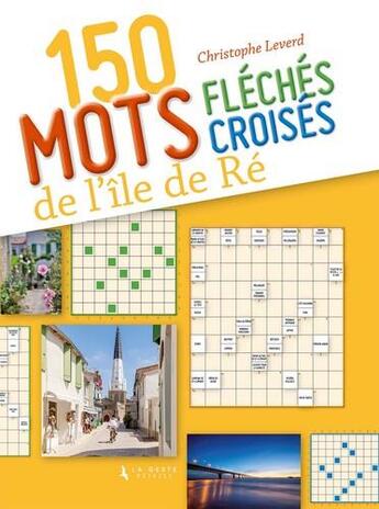 Couverture du livre « 150 mots fléchés croisés de l'île de Ré » de Christophe Leverd aux éditions Geste