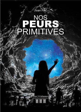 Couverture du livre « Nos peurs primitives » de Joan Pat aux éditions Les Trois Colonnes