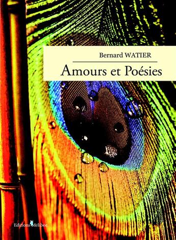 Couverture du livre « Amours et poésies » de Bernard Watier aux éditions Melibee