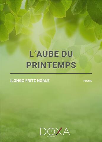 Couverture du livre « L'aube du printemps » de Ilongo Fritz Ngale aux éditions La Doxa