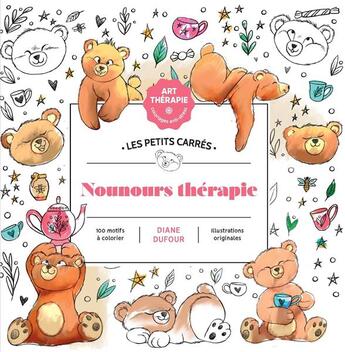 Couverture du livre « Art thérapie ; les petits carrés : nounours thérapie » de Diane Dufour aux éditions Hachette Heroes