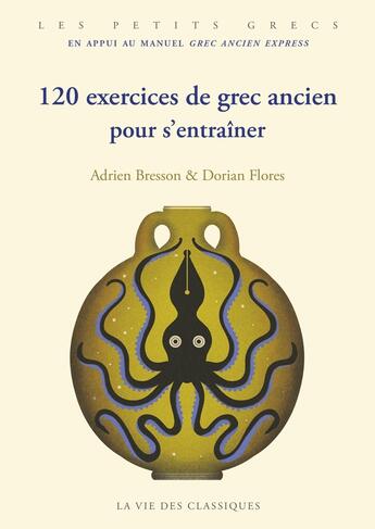 Couverture du livre « 120 exercices pour s'entrainer au grec ancien express » de Flores et Djohr et Bresson aux éditions La Vie Des Classiques