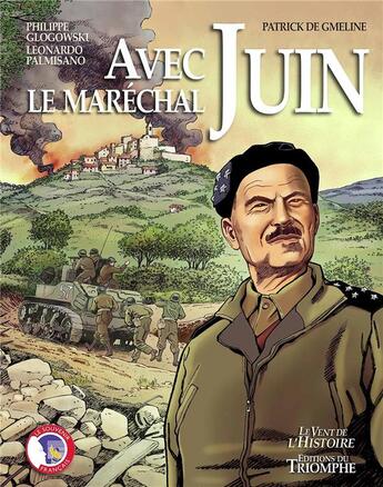 Couverture du livre « Avec le marechal Juin » de Patrick De Gmeline et Philippe Glogowski et Leonardo Palmisano aux éditions Triomphe