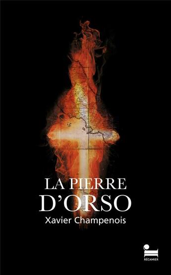 Couverture du livre « La pierre d'Orso » de Xavier Champenois aux éditions Recamier