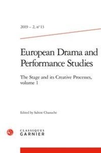 Couverture du livre « European drama and performance studies 2019 - 2, n 13 - the stage and its creat - the stage and its » de  aux éditions Classiques Garnier