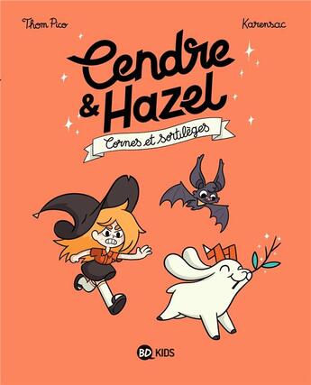 Couverture du livre « Cendre et Hazel Tome 3 : cornes et sortilèges » de Thom Pico et Karensac aux éditions Bd Kids