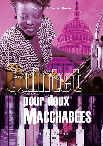 Couverture du livre « Quintet pour deux Macchabées : Un fragment de la vie de Mick Werbrowski (Chicago 1924-Miami 1999) » de Miguel J. J. Carrier Ramis aux éditions Anima Persa