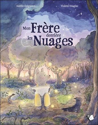 Couverture du livre « Mon frère derrière les nuages » de Aurelie Guigonnet et Violette Imagine aux éditions Yo ! Editions