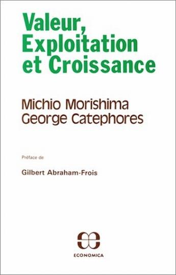 Couverture du livre « VALEUR, EXPLOITATION ET CROISSANCE » de Catephores/Morishima aux éditions Economica