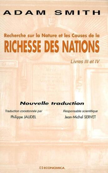 Couverture du livre « RECHERCHE SUR LA NATURE ET LES CAUSES DE LA RICHESSE DES NATIONS : LIVRE III ET IV » de Adam Smith aux éditions Economica