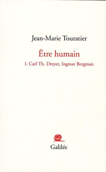 Couverture du livre « Être humain t.1 ; Carl Th. Dreyer, Ingmar Bergman » de Touratier J M aux éditions Galilee
