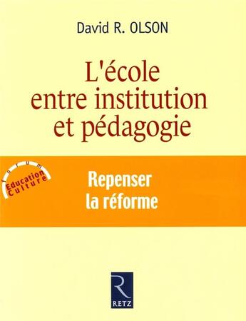 Couverture du livre « L'école entre institution et pédagogie » de David R. Olson aux éditions Retz