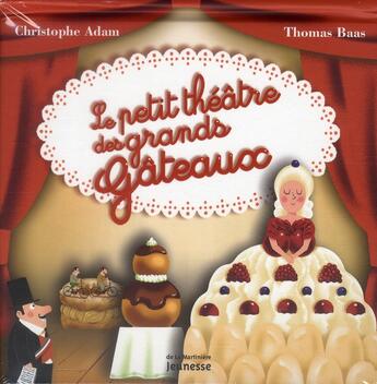 Couverture du livre « Le petit théâtre des grands gâteaux » de Christophe Adam et Baa aux éditions La Martiniere