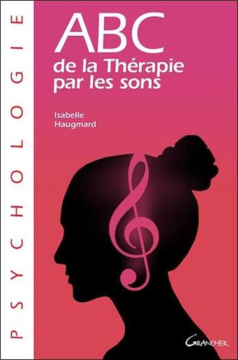 Couverture du livre « ABC de la thérapie par les sons » de Isabelle Haugmard aux éditions Grancher