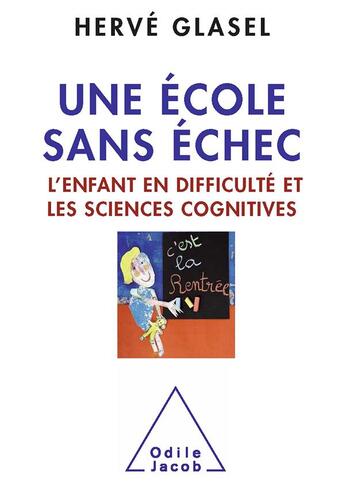 Couverture du livre « Une école sans échec » de Herve Glasel aux éditions Odile Jacob