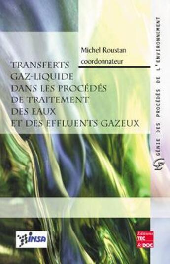 Couverture du livre « Transferts gaz-liquide dans les procédés de traitement des eaux et des effluents gazeux » de Roustan Michel aux éditions Tec Et Doc