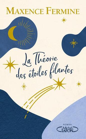 Couverture du livre « La théorie des étoiles filantes » de Maxence Fermine aux éditions Michel Lafon