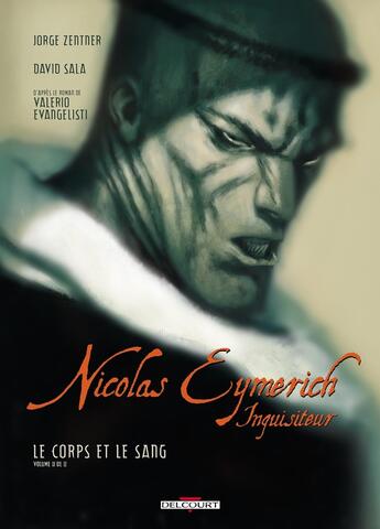 Couverture du livre « Nicolas Eymerich, inquisiteur Tome 4 : le corps et le sang Tome 2 » de Jorge Zentner et David Sala aux éditions Delcourt