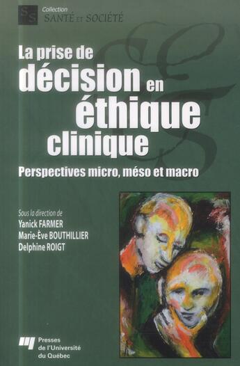 Couverture du livre « Prise de decision en ethique clinique » de Farmer/Bouthill aux éditions Pu De Quebec