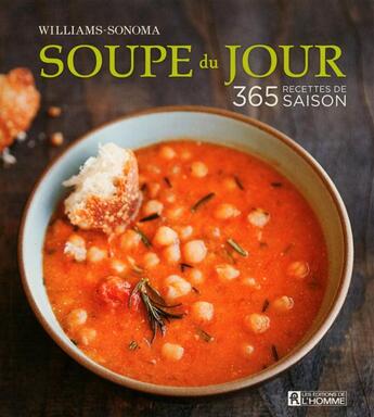 Couverture du livre « Soupe du jour ; 365 recettes de saison » de Kate Mcmillan aux éditions Editions De L'homme