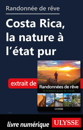 Couverture du livre « Randonnée de rêve - Costa Rica, la nature à l'état pur » de  aux éditions Ulysse