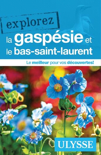 Couverture du livre « EXPLOREZ ; la Gaspésie et le Bas-Saint-Laurent (édition 2020) » de Collectif Ulysse aux éditions Ulysse