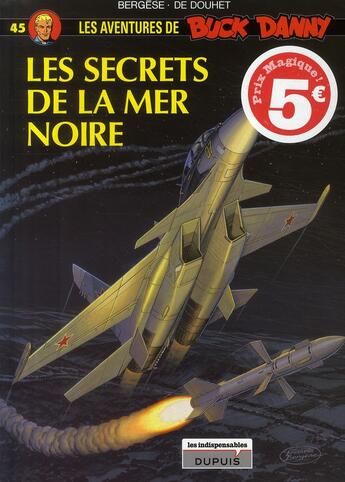 Couverture du livre « Les aventures de Buck Danny Tome 45 : les secrets de la Mer Noire » de Jacques De Douhet et Francis Bergese aux éditions Dupuis