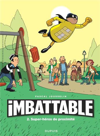 Couverture du livre « Imbattable Tome 2 : super-héros de proximité » de Pascal Jousselin aux éditions Dupuis